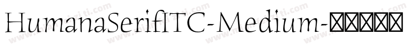 HumanaSerifITC-Medium字体转换