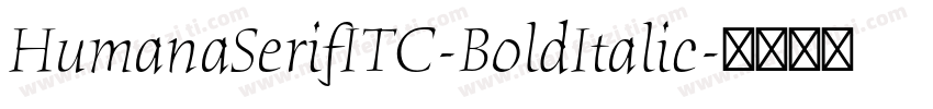 HumanaSerifITC-BoldItalic字体转换