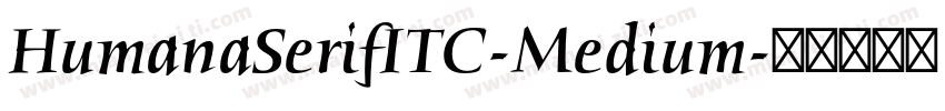 HumanaSerifITC-Medium字体转换