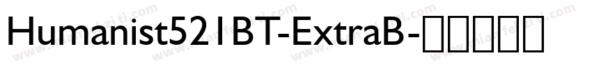 Humanist521BT-ExtraB字体转换