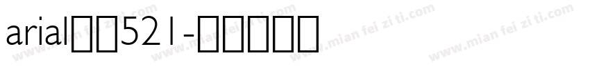 arial常规521字体转换