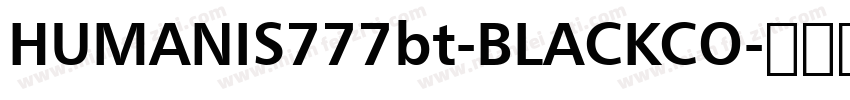 HUMANIS777bt-BLACKCO字体转换