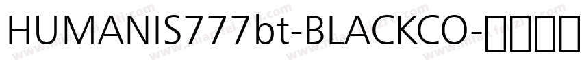 HUMANIS777bt-BLACKCO字体转换
