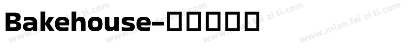 Bakehouse字体转换