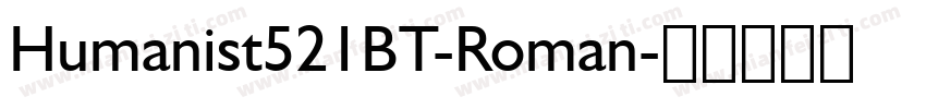 Humanist521BT-Roman字体转换