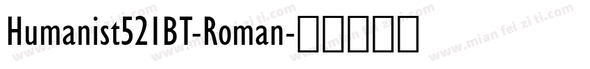 Humanist521BT-Roman字体转换