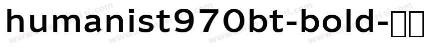 humanist970bt-bold字体转换