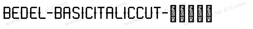 Bedel-BasicItalicCut字体转换