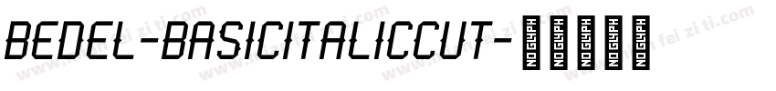 Bedel-BasicItalicCut字体转换