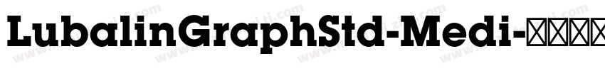 LubalinGraphStd-Medi字体转换