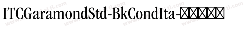 ITCGaramondStd-BkCondIta字体转换