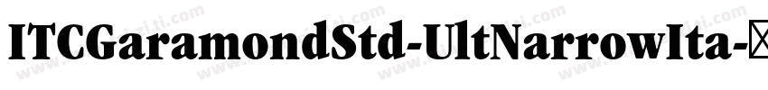 ITCGaramondStd-UltNarrowIta字体转换