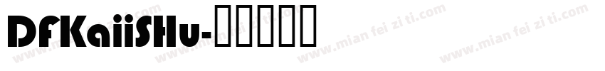 DFKaiiSHu字体转换