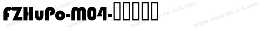 FZHuPo-M04字体转换