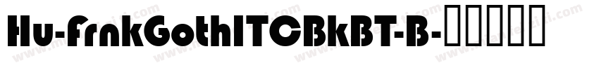 Hu-FrnkGothITCBkBT-B字体转换