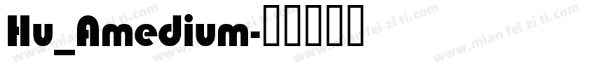 Hu_Amedium字体转换