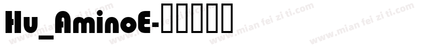 Hu_AminoE字体转换