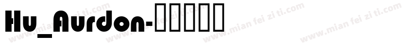 Hu_Aurdon字体转换