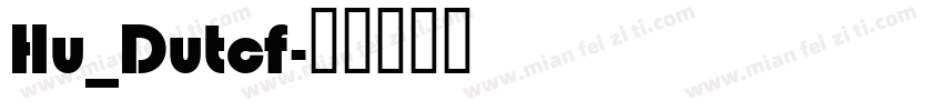 Hu_Dutcf字体转换