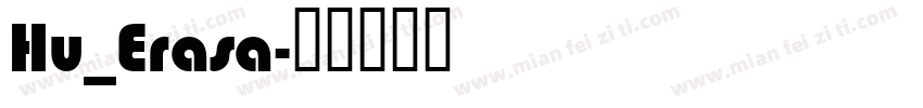 Hu_Erasa字体转换
