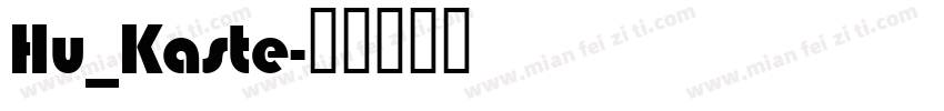 Hu_Kaste字体转换