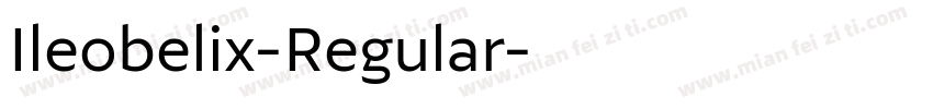 Ileobelix-Regular字体转换