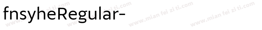 fnsyheRegular字体转换