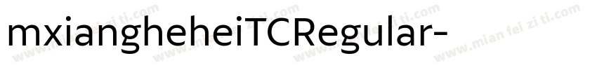 mxiangheheiTCRegular字体转换