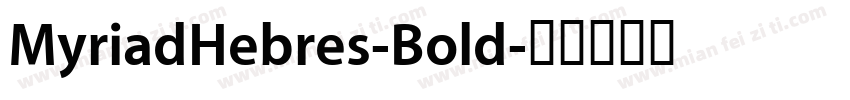 MyriadHebres-Bold字体转换