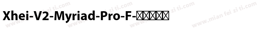 Xhei-V2-Myriad-Pro-F字体转换
