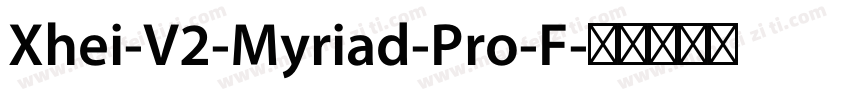Xhei-V2-Myriad-Pro-F字体转换