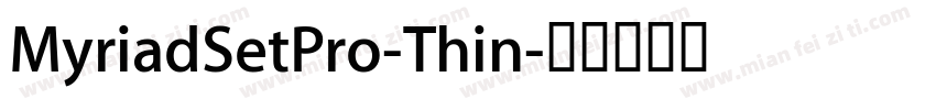 MyriadSetPro-Thin字体转换