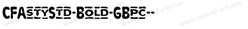 CFAstyStd-Bold-GBpc-字体转换