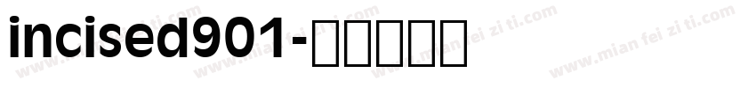 incised901字体转换