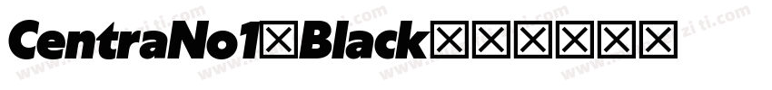 CentraNo1-Black字体转换