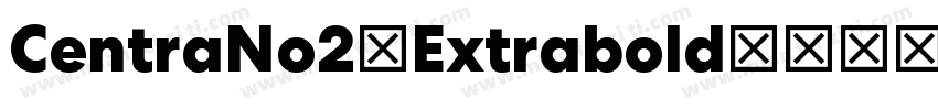 CentraNo2-Extrabold字体转换