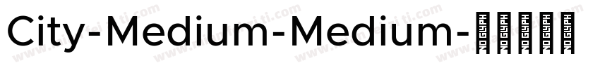 City-Medium-Medium字体转换