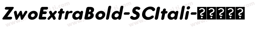 ZwoExtraBold-SCItali字体转换