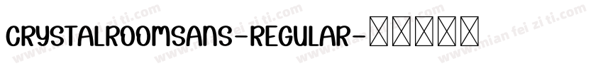 CrystalRoomsans-Regular字体转换