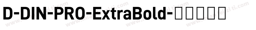 D-DIN-PRO-ExtraBold字体转换