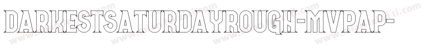 DarkestSaturdayRough-MVpAP字体转换