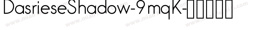 DasrieseShadow-9mqK字体转换