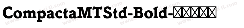 CompactaMTStd-Bold字体转换