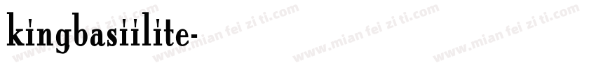 kingbasiilite字体转换
