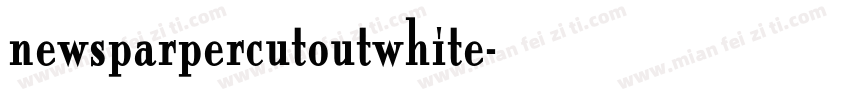 newsparpercutoutwhite字体转换