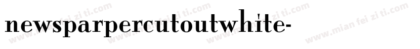 newsparpercutoutwhite字体转换