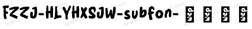 FZZJ-HLYHXSJW-subfon字体转换