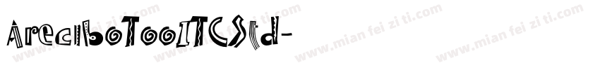 AreciboTooITCStd字体转换