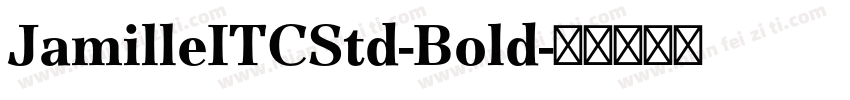 JamilleITCStd-Bold字体转换