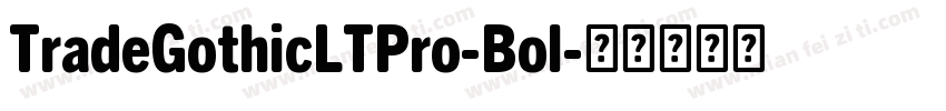 TradeGothicLTPro-Bol字体转换